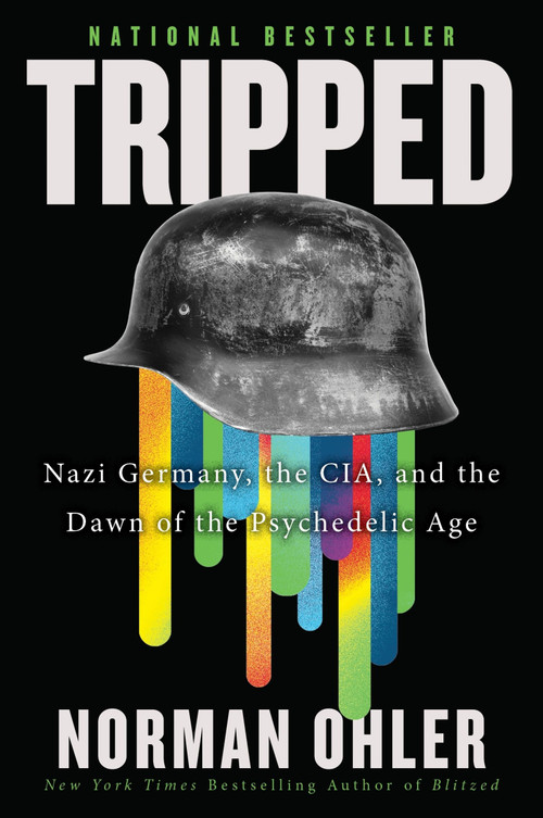 Tripped (Nazi Germany, the CIA, and the Dawn of the Psychedelic Age) - 9780063511231 by Norman Ohler, Marshall Yarbrough, 9780063511231