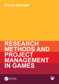 Research Methods and Project Management in Games by Pooya Soltani, 9781032949789