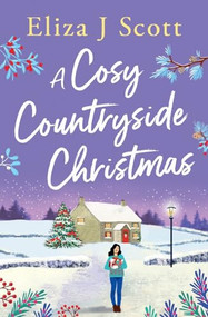 A Cosy Countryside Christmas by Eliza J Scott, 9781837003549