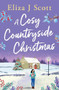 A Cosy Countryside Christmas by Eliza J Scott, 9781837003549