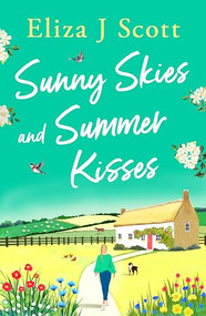 Sunny Skies and Summer Kisses by Eliza J Scott, 9781837003662