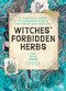 Witches' Forbidden Herbs (A Practical Guide to Infamous Plants for Magic and Medicine) by The Seed Sistas, SilvA, Neneh Cherry, 9781836810537