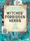 Witches' Forbidden Herbs (A Practical Guide to Infamous Plants for Magic and Medicine) by The Seed Sistas, SilvA, Cherry Neneh, 9781836810537