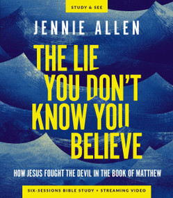 The Lie You Don't Know You Believe Bible Study Guide plus Streaming Video (How Jesus Fought the Devil in the Book of Matthew) by Jennie Allen, 9780310170419