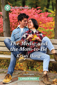 The Medic and the Mom-to-Be (A Clean and Uplifting Romance) by Kristi Hong, 9781335605146