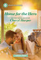 Home for the Hero (A Clean and Uplifting Romance) by Cheryl Harper, 9781335605153