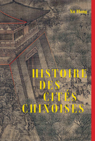 Histoire des cités chinoises (French Edition) by Hong Xu, 9781487813611