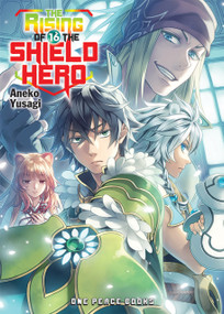 The Rising of the Shield Hero Volume 16 (Light Novel) by Aneko Yusagi, 9781642730203