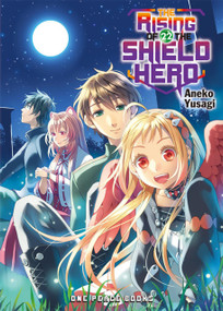The Rising of the Shield Hero Volume 22 (Light Novel) by Aneko Yusagi, 9781642731330