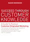 Succeed Through Customer Knowledge by Kazuki Nishiguchi, 9781642731576