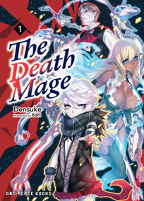 The Death Mage Volume 1 (Light Novel) by Takehiro Kojima, Densuke, Ban!, 9781642732023