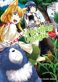 The Wrong Way to Use Healing Magic Volume 3 (The Manga Companion) by Reki Kugayama, 9781642732313