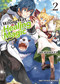 The Wrong Way to Use Healing Magic Volume 2 (Light Novel) by Reki Kugayama, Kurokata, 9781642732320
