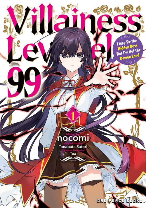 Villainess Level 99 Volume 1 (I May Be the Hidden Boss But I'm Not the Demon Lord) by nocomi, Satori Tanabata, Tea, 9781642733020