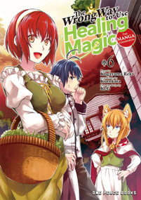 The Wrong Way to Use Healing Magic Volume 6 (The Manga Companion) by Reki Kugayama, 9781642733303