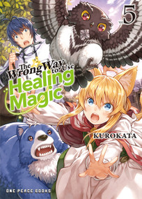 The Wrong Way to Use Healing Magic Volume 5 (Light Novel) by Reki Kugayama, Kurokata, 9781642733860