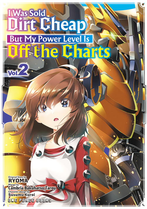 I Was Sold Dirt Cheap, But My Power Level Is Off the Charts Volume 2 by Ryoma, Cambria Bakuhatsu Tarou, Kuroi Susumu, 9781642733877
