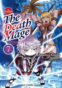 The Death Mage Volume 7 (The Manga Companion) by Takehiro Kojima, 9781642734010