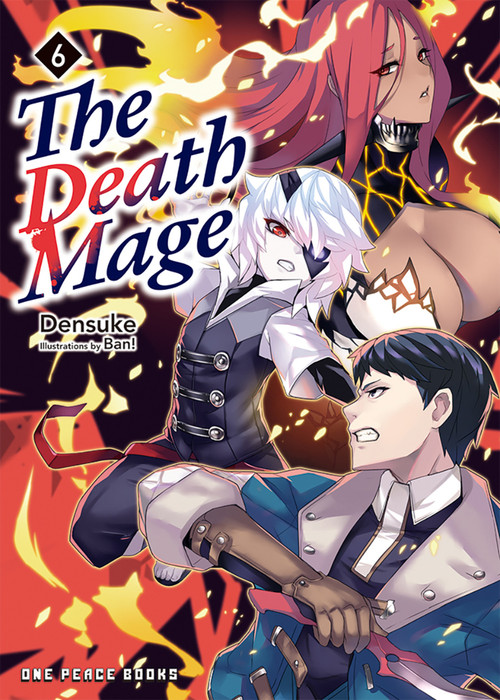 The Death Mage Volume 6 (Light Novel) by Takehiro Kojima, Densuke, Ban!, 9781642734584
