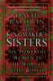 The Kingmaker's Sisters (Six Powerful Women in the Wars of the Roses) by David Baldwin, 9781803992457