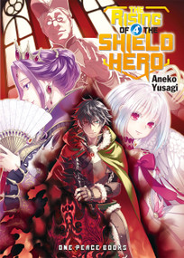 The Rising of the Shield Hero Volume 4 (Light Novel) by Aneko Yusagi, 9781935548652