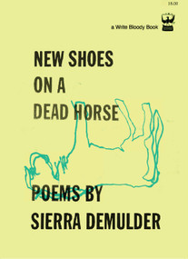 New Shoes on a Dead Horse by Sierra Demulder, 9781935904953