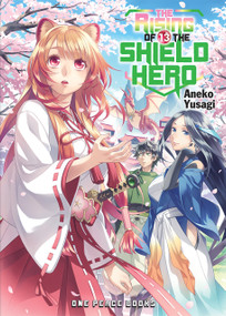 The Rising of the Shield Hero Volume 13 (Light Novel) by Aneko Yusagi, 9781944937966