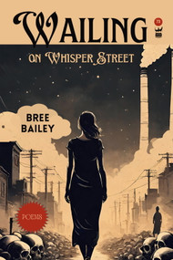 Wailing on Whisper Street by Bree Bailey, 9781949342536