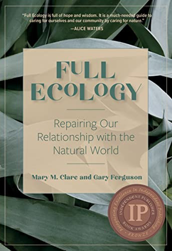 Full Ecology (Repairing Our Relationship with the Natural World) - 9781597147187 by Mary M. Clare, Gary Ferguson, 9781597147187