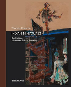 Indian Miniatures by Thomas Poeschel, Jaime de  de Córdoba Benedicto, 9783962582197