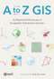 A to Z GIS (An Illustrated Dictionary of Geographic Information Systems) - 9781589488830 - 9781589488830 by ESRI, 9781589488830
