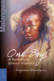 One Boy! (A Boarding School Memoir) - 9780776646183 by Benjamin Maiangwa, 9780776646183