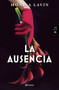 La ausencia (Novela) / The Absence (A Novel) (Spanish Edition) by Mónica Lavín, 9786073932684