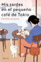 Mis tardes en el pequeño café de Tokio (Novela) / Hot Chocolate on Thursday (A Novel) (Spanish Edition) by Michiko Aoyama, Marta Morros Serret, 9786073933261