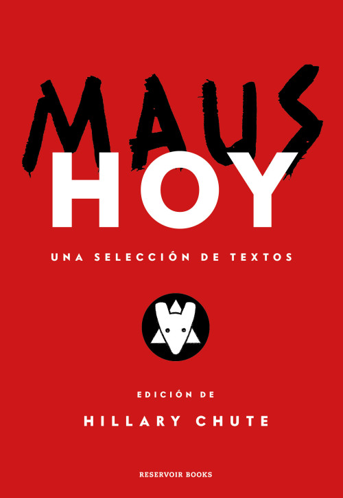 Maus hoy: Una selección de textos / Maus Now: Selected Writing (Spanish Edition) by Hillary Chute, Art Spiegelman, 9788419940100