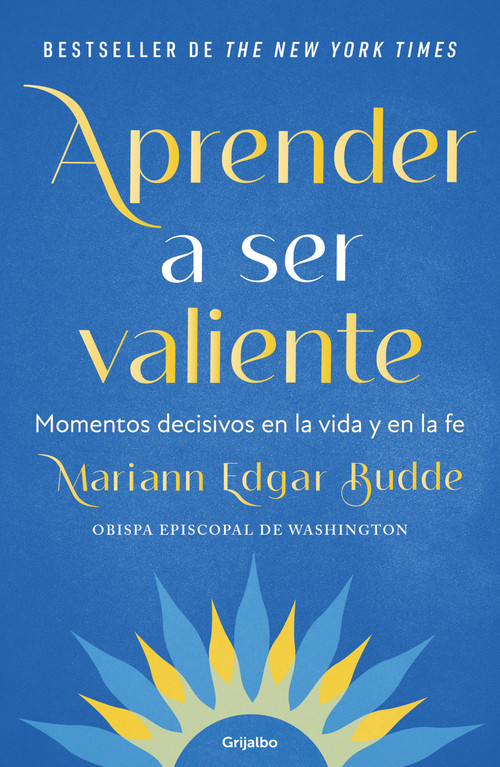 Aprender a ser valiente / How We Learn to Be Brave (Spanish Edition) by Mariann Edgar Budde, 9786073865227