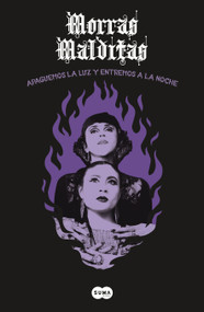 Morras Malditas: Apaguemos la luz y entremos a la noche / Lets Turn Off the Light and Enter the Night (Spanish Edition) by Janet Mérida, Erika Maldonado, 9786073864282