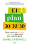 El plan 30/30/30: Cómo comer más proteína, fibra y verde para perder peso y sentirte genial / The 30g Plan (Spanish Edition) by Emma Bardwell, 9791387809119
