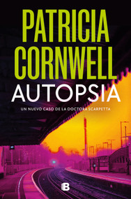 Autopsia / Autopsy (Spanish Edition) by Patricia Cornwell, 9788466681414