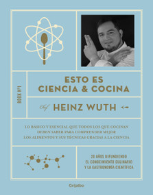 Esto es ciencia y cocina / This Is Science and Cooking (Spanish Edition) by Heinz Wuth, 9786073865975