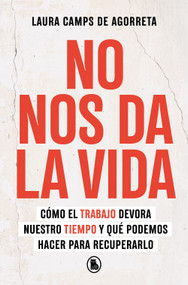No nos da la vida / We Can't Keep Up (Spanish Edition) by Laura Camps De Agorreta, 9788402430199
