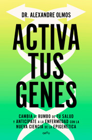 Activa tus genes / Activate Your Genes (Spanish Edition) by Alexandre Olmos, 9791387724016