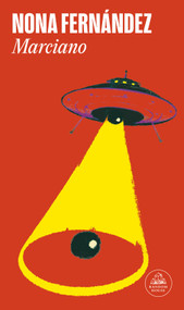 Marciano / Martian (Spanish Edition) by Nona Fernández, 9788439744054
