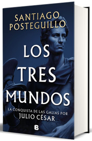 Los tres mundos / The Three Worlds (Spanish Edition) by Santiago Posteguillo, 9788466682701