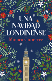 Una navidad londinense / A Londonesque Christmas (Spanish Edition) by Mónica Gutiérrez, 9788466682817