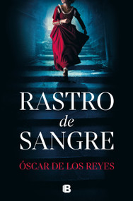 Rastro de sangre / Blood Trail (Spanish Edition) by Óscar De Los Reyes, 9788466682794