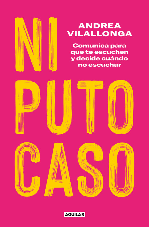 Ni puto caso / The Slightest Attention (Spanish Edition) by Andrea Vilallonga, 9788403524828