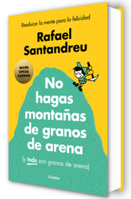No hagas montañas de granos de arena (Spanish Edition) - 9788425369384 by Rafael Santandreu, 9788425369384
