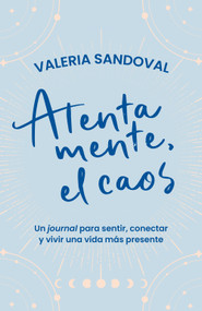 Atentamente, el caos / Sincerely, Chaos (Spanish Edition) by Valeria Sandoval, 9786287688582