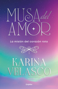 Musa del amor / The Muse of Love (Spanish Edition) by Karina Velasco, 9786073865593